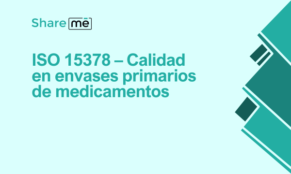 ISO 15378 – Calidad en envases primarios de medicamentos 