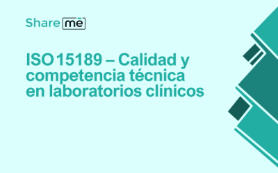 ISO 15189: Calidad y competencia técnica en laboratorios clínicos