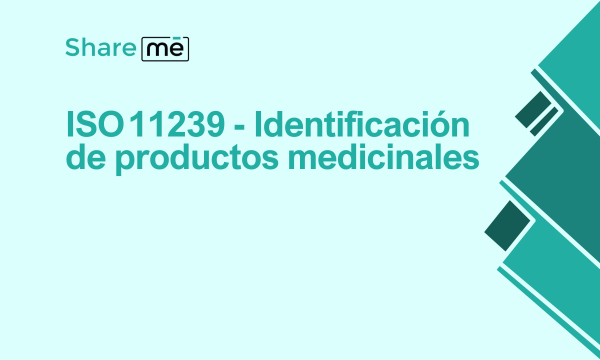 ISO 11239: qué regula y por qué es clave en la identificación de productos medicinales
