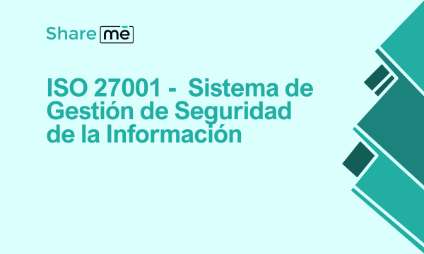 ISO 27001: Guía completa para implementar un Sistema de Gestión de Seguridad de la Información 