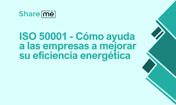 ISO 50001: qué es, requisitos y cómo aplicarla en tu empresa
